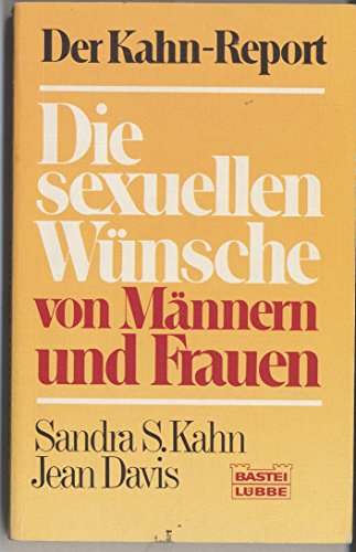 Beispielbild fr Die sexuellen Wnsche von Mnnern und Frauen. Sandra S. Kahn; Jean Davis. Aus d. Amerikan. von Tony Westermayr, Bastei-Lbbe-Taschenbuch ; 60064 : Sonderbd. zum Verkauf von Antiquariat Johannes Hauschild