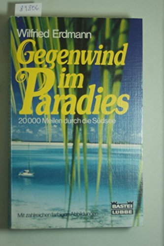 Beispielbild fr Gegenwind im Paradies - 20000 Meilen durch die Sdsee zum Verkauf von medimops