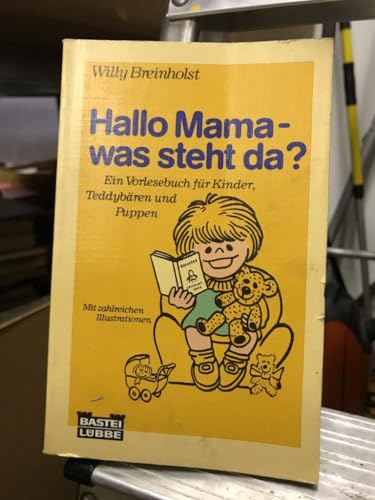 Beispielbild fr Hallo Mama - was steht da? Ein Vorlesebuch fr Kinder, Teddybren und Puppen. zum Verkauf von Versandantiquariat Felix Mcke