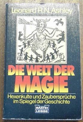 Stock image for Die Welt der Magie. Hexenkulte und Zaubersprche im Spiegel der Geschichte. for sale by medimops