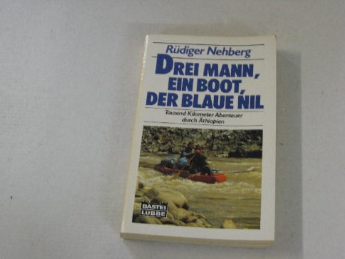 Beispielbild fr Drei Mann, ein Boot, der Blaue Nil. Geschichte der Erstbefahrung. zum Verkauf von medimops