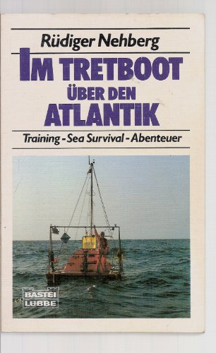 Beispielbild fr Im Tretboot ber den Atlantik. Training - Sea Survial - Abenteuer. zum Verkauf von medimops