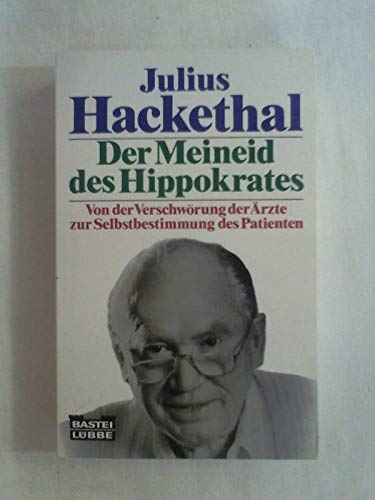9783404603572: Der Meineid des Hippokrates . Julius Hackethal