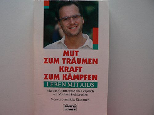 Beispielbild fr Mut zum Trumen, Kraft zum Kmpfen. Leben mit Aids zum Verkauf von Versandantiquariat Felix Mcke