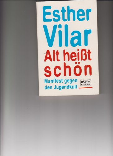 Imagen de archivo de Alt heit schn. Manifest gegen den Jugendkult. a la venta por medimops