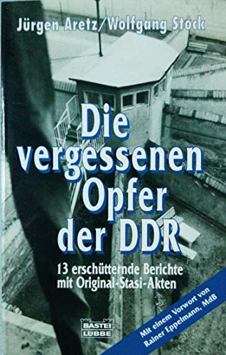 Die vergessenen Opfer der DDR - Aretz, Jürgen, Stock, Wolfgang
