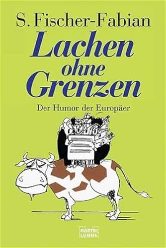 Lachen ohne Grenzen. - Der Humor der Europäer. - Fischer-Fabian, S.