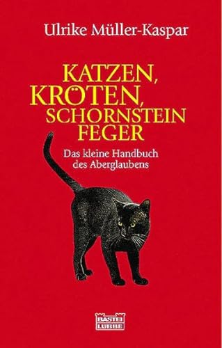 Stock image for Katzen, Krten, Schornsteinfeger. Das kleine Handbuch des Aberglaubens. for sale by medimops