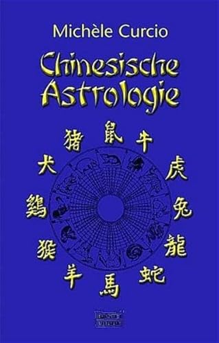 Chinesische Astrologie als Lebensberatung - Curcio, Michele