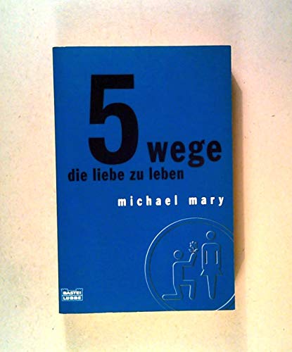 5 Wege die Liebe zu leben - Michael Mary