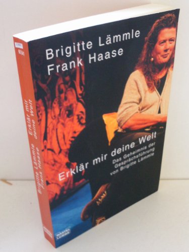 Erklär mir deine Welt. Das Geheimnis der Gesprächsführung. - Lämmle, Brigitte, Haase, Frank