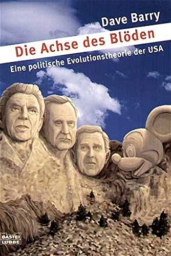 Die Achse des Blöden : eine politische Evolutionstheorie der USA. (Nr 60542) : Sachbuch - Barry, Dave