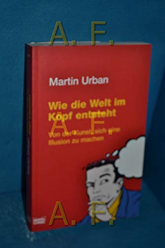 Wie die Welt im Kopf entsteht (9783404605446) by Urban, Martin