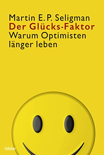 Der Glücks-Faktor. Warum Optimisten länger leben. Aus dem Engl. von Siegfried Brockert / Bastei-L...