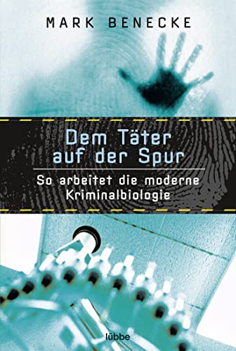 Stock image for Dem Tter auf der Spur: So arbeitet die moderne Kriminalbiologie for sale by medimops