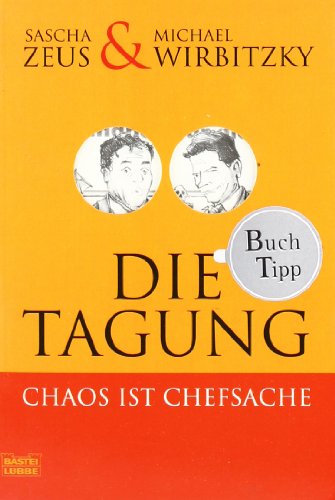Stock image for Die Tagung. Chaos ist Chefsache. Roman. - (=Bastei Lbbe Taschenbuch, Band 60602). for sale by BOUQUINIST
