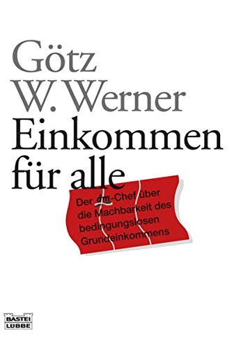 Beispielbild fr Einkommen fr alle: Der dm-Chef ber die Machbarkeit des bedingungslosen Grundeinkommens zum Verkauf von Versandantiquariat Felix Mcke