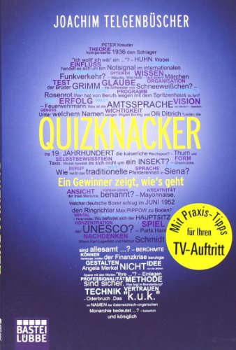 Quizknacker. Ein Gewinner zeigt wie's geht. Mit Praxis-Tipps für Ihren TV-Auftritt.