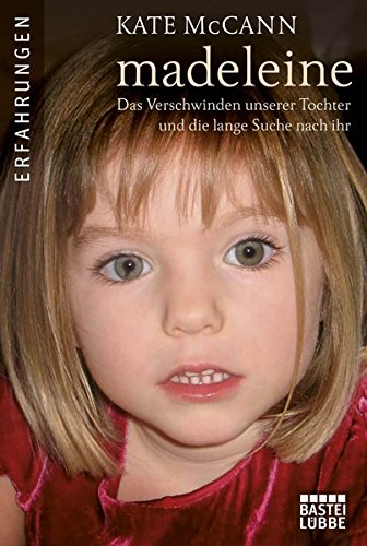 Stock image for Madeleine: Das Verschwinden unserer Tochter und die lange Suche nach ihr for sale by medimops