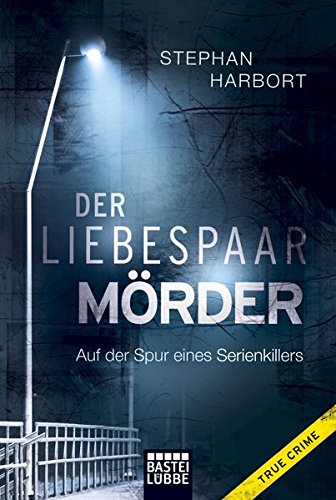 Beispielbild fr Der Liebespaar-Mrder: Auf der Spur eines Serienkillers zum Verkauf von medimops