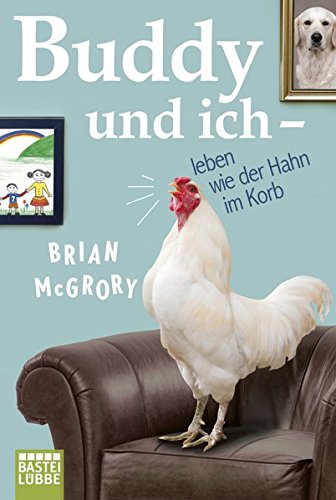 Stock image for Buddy und ich - leben wie der Hahn im Korb for sale by Versandantiquariat Felix Mcke