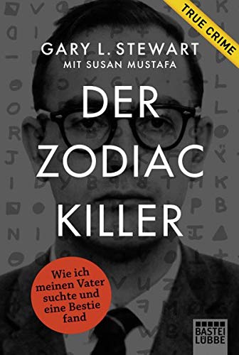 Beispielbild fr Der Zodiac-Killer: Wie ich meinen Vater suchte und eine Bestie fand zum Verkauf von WorldofBooks