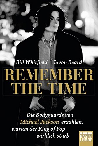 Stock image for Remember the Time: Die Bodyguards von Michael Jackson erzhlen, warum der King of Pop wirklich starb for sale by medimops