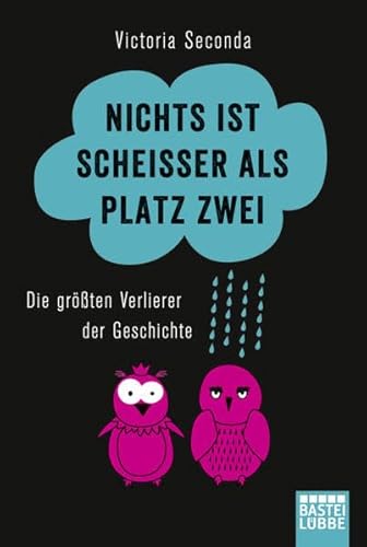 Stock image for Nichts ist schei er als Platz zwei: Die gr  ten Verlierer der Geschichte [Paperback] Seconda, Victoria for sale by tomsshop.eu