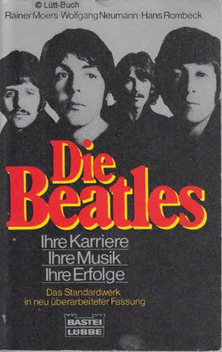 Imagen de archivo de Die Beatles. Ihre Karriere, ihre Musik, ihre Erfolge. a la venta por medimops