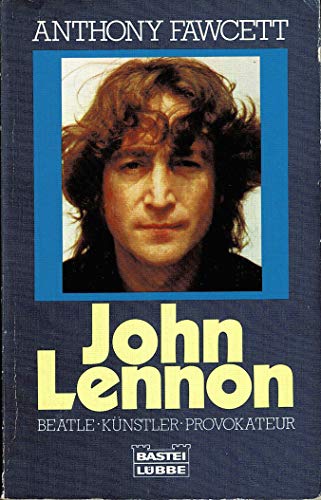 Stock image for John Lennon. Beatle, Knstler, Provokateur. for sale by medimops