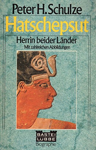 9783404610532: Hatschepsut. Herrin beider Lnder. - H. Schulze, Peter