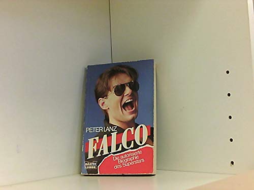 Falco. Die autorisierte Biographie des Superstars. - Peter Lanz