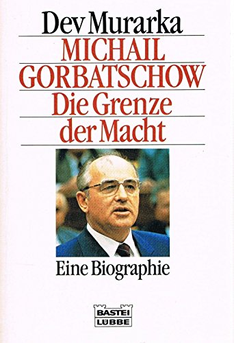 Beispielbild fr Michail Gorbatschow. Die Grenze der Macht. Eine Biographie. zum Verkauf von Versandantiquariat Felix Mcke