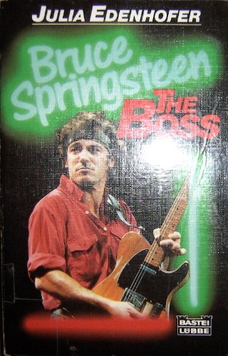 Bruce Springsteen. The Boss. ( Biographie).