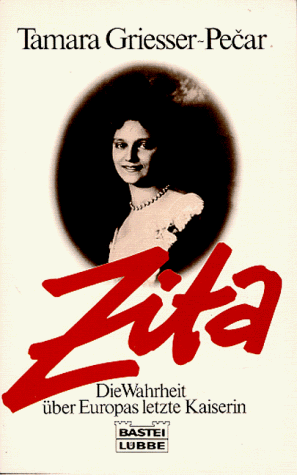 Stock image for Zita. Die Wahrheit ber Europas letzte Kaiserin. ( Biographie). for sale by medimops