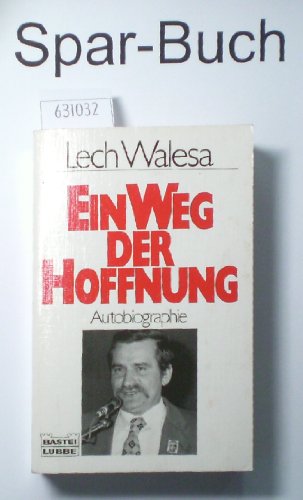 Ein Weg der Hoffnung. Autobiographie. - Lech Walesa