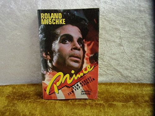 Prince. Vom Nobody zum Pop- Prinzen. ( Biographien). - Mischke, Roland