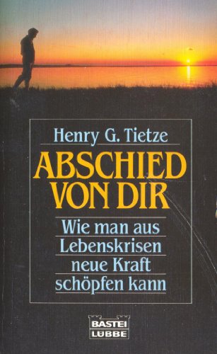 Beispielbild fr Abschied von dir: Trennungen und Verluste auf dem Weg zur reifen Persnlichkeit (Erfahrungen. Bastei Lbbe Taschenbcher) zum Verkauf von Versandantiquariat Felix Mcke