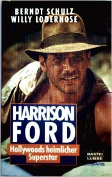 Harrison Ford. Hollywoods heimlicher Superstar. ( Biographie).