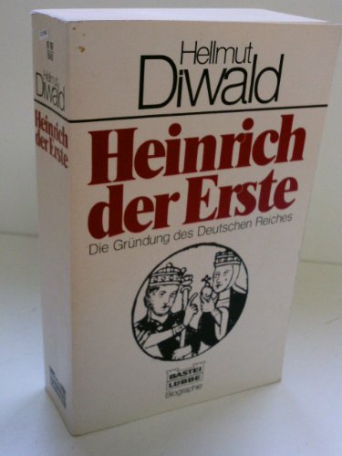 Beispielbild fr Heinrich der Erste. Die Grndung des Deutschen Reiches. (Biographien. Bastei Lb zum Verkauf von Die Buchgeister