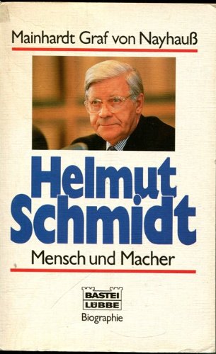 Helmut Schmidt. Mensch und Macher. ( Biographie).