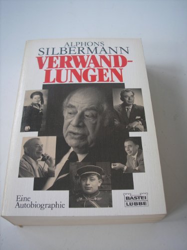 Verwandlungen : eine Autobiographie. Bastei-Lübbe-Taschenbuch ; Bd. 61211 : Biographie. - Silbermann, Alphons