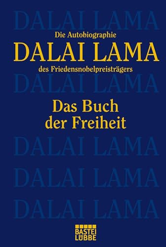 Beispielbild fr Das Buch der Freiheit : die Autobiographie des Friedensnobelpreistrgers. Dalai Lama. Aus dem Engl. von Gnther Cologna / Bastei-Lbbe-Taschenbuch ; Bd. 61239 : Biographie zum Verkauf von Versandantiquariat Schfer