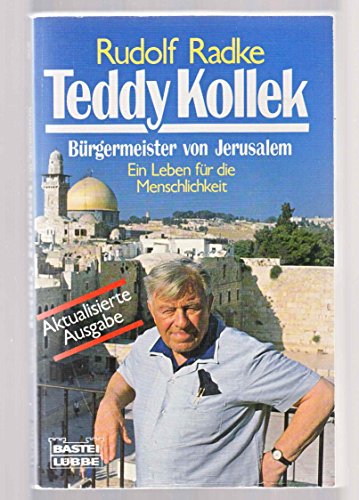Beispielbild fr Teddy Kollek - Brgermeister von Jerusalem. Ein Leben fr die Menschlichkeit zum Verkauf von Versandantiquariat Felix Mcke