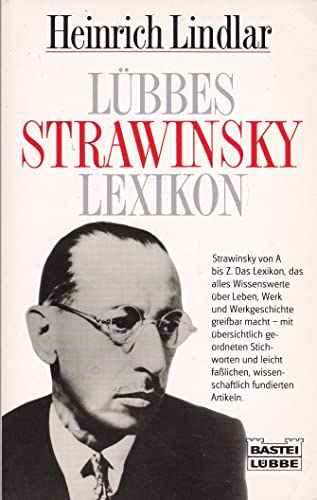 Lübbes Strawinsky-Lexikon (Biographien. Bastei Lübbe Taschenbücher)