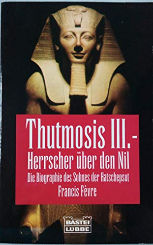 Imagen de archivo de Thutmosis III., Herrscher ber den Nil. a la venta por medimops