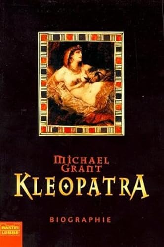 Kleopatra. Biographie. (9783404614165) by Grant, Michael
