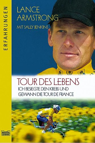 9783404614967: Tour des Lebens. Ich besiegte den Krebs und gewann die Tour de France.