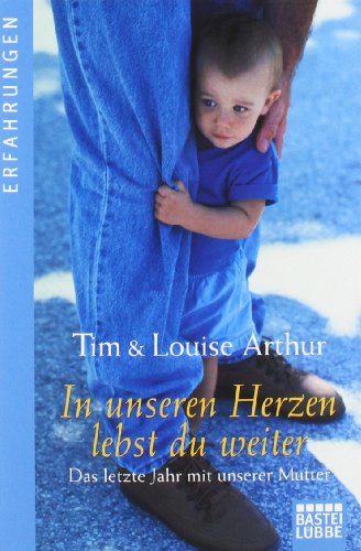 In unseren Herzen lebst du weiter: Das letzte Jahr mit unserer Mutter (Erfahrungen. Bastei Lübbe ...