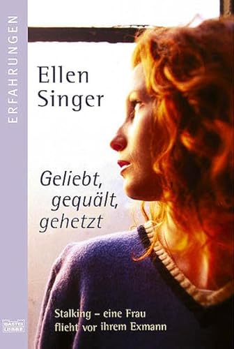 Beispielbild fr Geliebt, geqult, gehetzt. Stalking - Eine Frau flieht vor ihrem Exmann zum Verkauf von medimops